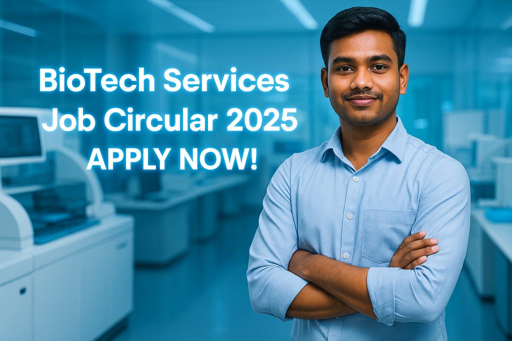 BioTech Services Job Circular 2025