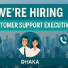 Customer Support Executive Job in Dhaka